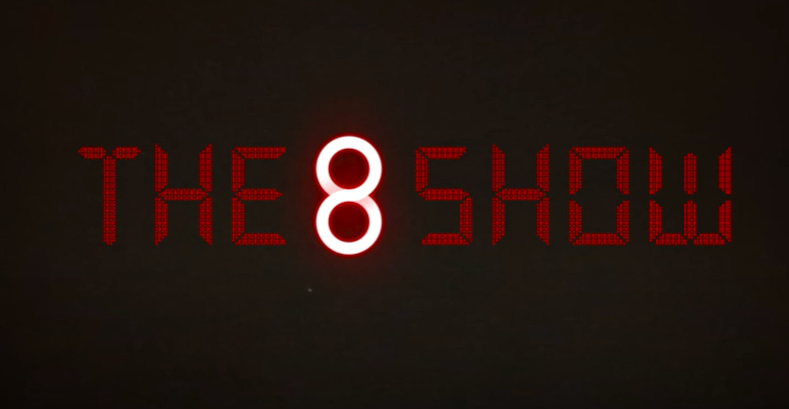 The 8 show